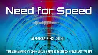 Need for Speed - Tiefbasskommando X Techno X Uncle F X Retado X Bassboxxx X Frauenarzt Type Beat