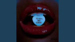 TO ALL MY EXES (feat. Connor Swart)