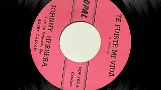 Johnny Herrera - Te Fuiste Mi Vida - Nopal - NOP-102