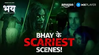Bhay के Most Scary Scenes ft. Karan Tacker | Bhay &ndash; The Gaurav Tiwari Mystery | Amazon MX Player