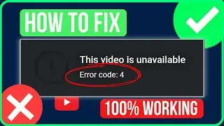 This Video is Unavailable Error 4 [FIXED] | Fix Error Code 4 Youtube