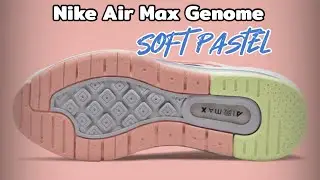 Nike Air Max Genome Soft Pastel DETAILED LOOK and Release Update