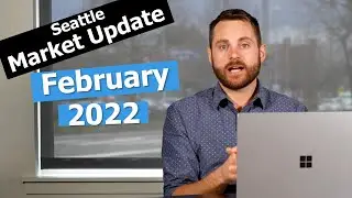 Seattle Real Estate Market Update | February 2022