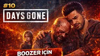 BOOZER İÇİN ÇOK ACI / Days Gone Bölüm 10