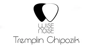 Wise Noise - Tremplin Chipozik