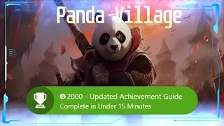 Panda Village #windows 2000G Update Complete Achievement Walkthrough  - Complete in Under 15 Minutes
