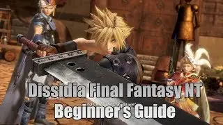 Руководство по бета-версии Dissidia Final Fantasy NT: основы боя для новичков