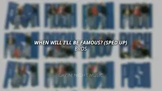Bros - When Will I Be Famous (Sped Up)