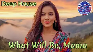 What Will Be, Mama &ndash; Americana Deep House | Latin Folk-Inspired Electronic by VG
