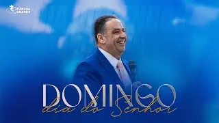 Domingo - Dia do Senhor 7h / Pr. Carlos Soares