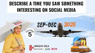Describe a Time You Saw Something Interesting on Social Media | IELTS Cue Card Sep–Dec 2025 | Band 8