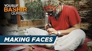 Yousuf Bashir Qureshi | Making Faces | YBQ