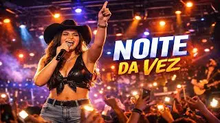 Noite da Vez | Sertanejo 2026 | Musica Nova