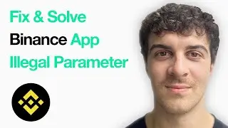 How To Fix And Solve Binance App Illegal Parameter (Full 2025 Guide)