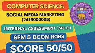 COMPUTER SCIENCE: SOCIAL MEDIA MARKETING(2416000005)| INTERNAL ASSESSMENT| SOL DU| SEM 5 BCOM HONS