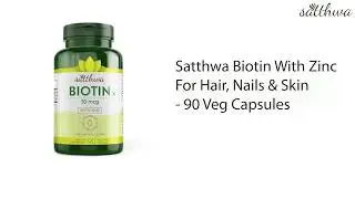Satthwa Biotin & Zinc Hair Vitamin Supplement For Hair, Nails & Skin