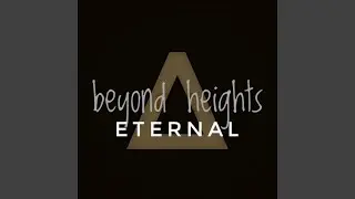 Beyond heights eternal