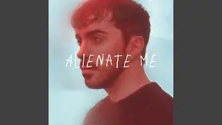 Alienate Me