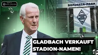 Gladbach verkauft Namensrechte am Borussia Park! 🔥 25 Millionen Euro Deal?! 🤑
