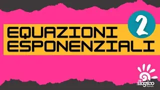Equazioni esponenziali - 2