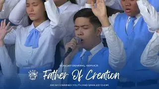 Father Of Creation | JMCIM Marilao Bulacan Combined Youth & Singles Choir | July 30, 2023