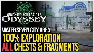Water Seven City 100% Exploration One Piece Odyssey - All Cube Fragments & Chests