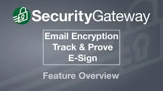 How to Use Email Encryption, Track & Prove, and E-Sign in Security Gateway for Email Servers