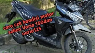 cara mengecek kondisi motor seken Vario 150dan vario125