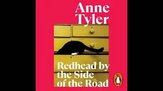 Redhead by the Side of the Road: A BBC BETWEEN THE COVERS BOOKER PRIZE GEM - Anne Tyler