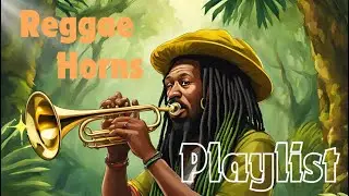 Reggae & Horns  |  Chill Vibes & Relaxing Music