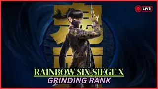 🔴LIVE - Siege X - Grinding Rank!!