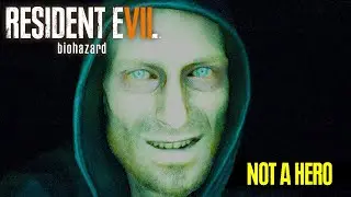 Resident Evil 7: Biohazard REVISITED (Not a Hero)