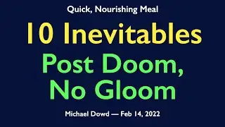 10 Inevitables: Post Doom, No Gloom (49-min: Mid-size Healthy Meal)