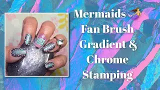 Mermaids 🧜&zwj;♀️  Fan Brush Gradient & Chrome Stamping  / Pretty Fingers By Robin 