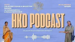 HKD-POD Ep004 - Interview with Mādhurya-kādambinī Dāsī.