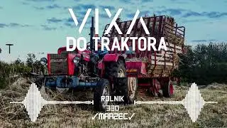 🚜⛔ VIXA DO TRAKTORA ⛔🚜 MARZEC #2024  😈⛔💚 !!OPOROWA SKŁADANKA!! 💚⛔😈 ROLNIK 330 ⛔😈 #VIXA