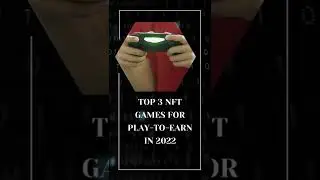 Top 3 NFT Games for Play-To-Earn in 2022 #shorts