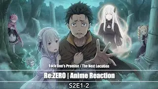 Re:ZERO S2 E1&ndash;2 Reaction | Each One's Promise / The Next Location