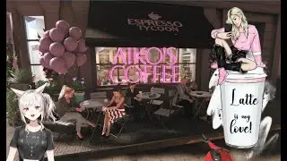 РАЗВИВАЮ СВОЮ КОФЕЙНЮ ▶ Espresso Tycoon #2 ▶ПРОХОЖДЕНИЕ VTUBER