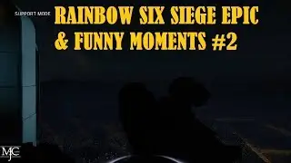 Rainbow Six Siege Epic & Funny Moments #2