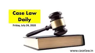Case Law Daily Friday, July 24, 2020