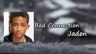 Jaden - Bad Connection lyrics