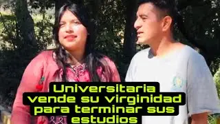 Universitaria vende su virginidad para terminar sus estudios reflexión