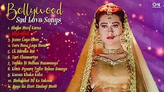 Bollywood Sad Love Songs | Mujhe Maaf Karna, Allah Allah, Jeene Laga Hoon, Teri Chunnariya