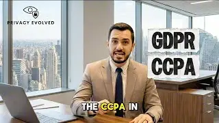 GDPR and CCPA Explained | Data Privacy Compliance for Businesses &ndash; Privacy Evolved