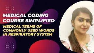 MEDICAL CODING COURSE SIMPLIFIED - MEDICAL TERMS OF COMMONLY USED WORDS IN RESPIRATORY SYSTEM