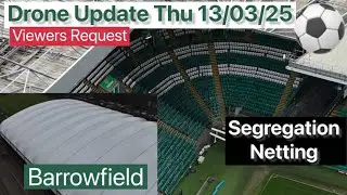 BARROWFIELD UPDATE 13/03/25 & CELTIC PARK DRONE ⚽️😃🚫🎥 #drone #audits #scotland