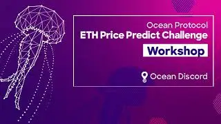 Discord Recording: Ocean ETH Predict Challenge Workshop #4
