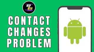 Couldn't Save Contact Changes Problem Solve in Android