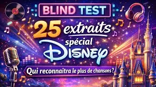 BLIND TEST FAMILLE SP&Eacute;CIAL DISNEY (25 extraits) - 2026